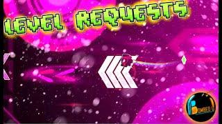 Level Requests are busting - [ Geometry Dash ] - L.R Part 55