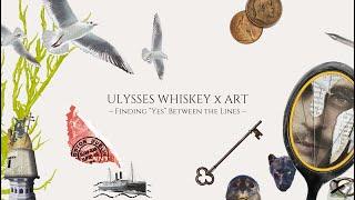 Ulysses Whiskey x Art (launch film)