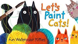 New Course!  Let's Paint Cats!  Fun Watercolor Kitties!