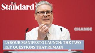 Labour manifesto explained: the two key questions that remain after Keir Starmer's speech