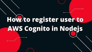 How to register user to AWS Cognito in Nodejs