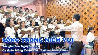 SỐNG TRONG NIỀM VUI | LM. NGUYỄN DUY | CA ĐOÀN MÔNG TRIỆU | GX. FATIMA BÌNH TRIỆU