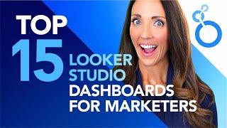 Best 15 Looker Studio Dashboards for Marketers 