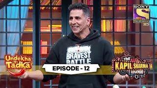 Akshay Salutes Our Soldiers | Undekha Tadka | Ep 12 | The Kapil Sharma Show Season 2