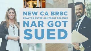 NEW CA BRBC REALTOR BUYER CONTRACT - NAR GOT SUED