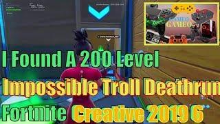 I Found A 200 Level Impossible Troll Deathrun Fortnite Creative    2019   6