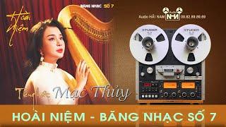 HOÀI NIỆM 7 - Tiếng Hát MẠC THỦY (2024)