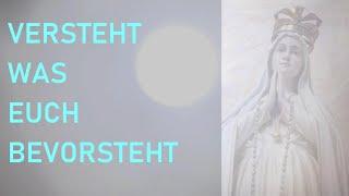 Versteht was euch bevorsteht! - Muttergottes an Luz de Maria NEU