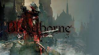 Bloodborne Прохождение ►СТРАДАЮ В ПОДЗЕМЕЛЬЕ