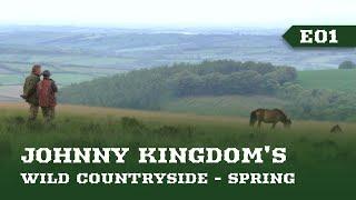 Johnny Kingdom's Wild Countryside | E01 Spring | Full documentary