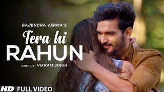 Gajendra Verma | Tera Hi Rahun | Best Romantic Love Song