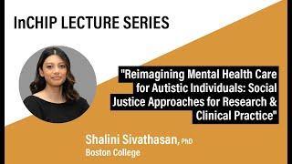 InCHIP Lecture: "Reimagining Mental Health Care for Autistic Individuals"