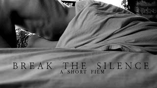 Break the Silence | A Short Film