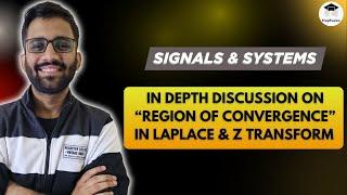 Concept of Region of Convergence in Laplace Transform & Z Transform || PrepFusion