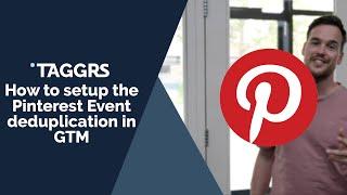 How To set up Pinterest Event Deduplication in Google Tag Manager - Sgtm - Pinterest set up