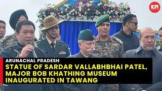 Union Defence Minister Rajnath Singh unveils Sardar Patel Statue, Major Khathing Museum in Tawang