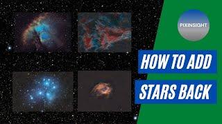 PixInsight Tutorial | Put those Stars Back into your Astrophotography Images