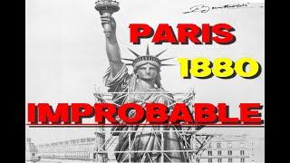 *IMPROBABLE* Paris 1880  Liberté statue [histoire cachée]