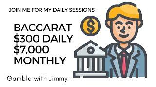 Baccarat $300 Daily Goal 7k Monthly *** JOIN ME ***