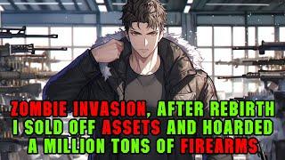 Zombie Invasion: After Rebirth, I Sold Off Assets and Hoarded a Million Tons of Firearms! #manhwa