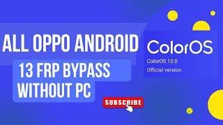 ALL OPPO ANDROID 13 FRP BYPASS | COLOR OS 13 UPDATE | WITHOUT PC