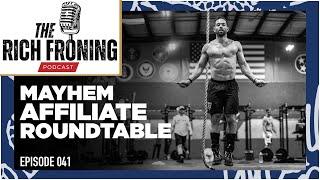 Mayhem Affiliate Roundtable // The Rich Froning Podcast 040