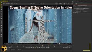 Scene Scaling & Scene Orientation in Nuke | 3D Camera Tracking in Nuke