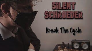 Silent Schroeder - Break The Cycle