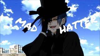 【Kuroshitsuji】「AMV」 | |  Mad Hatter