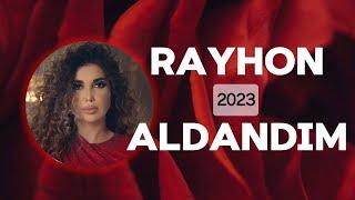 Rayhon - Aldandim (Lyrics) | QOʻSHIQ MATNI • QOʻSHIQ SOʻZLARI • LYRIC CLIP