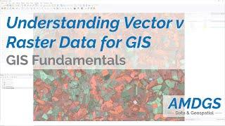 Understanding Vector vs Raster data for GIS