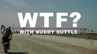 WTF? with Buddy Suttle - Unknown Industries