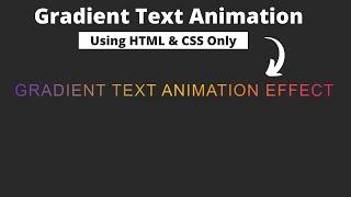 How to Create Gradient Text Animation Effect Using Only HTML & CSS || Text Gradient Animation