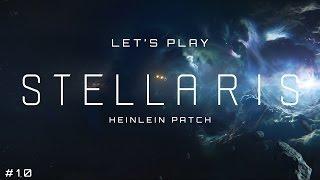 Let's Play Stellaris - Heinlein Patch #10