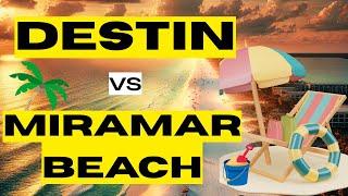 Destin or Miramar Beach: What’s the REAL Difference?