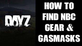 How To Find DayZ NBC Gear, Clothing, Gas Masks & Spare Filters To Survive & Explore Toxic Gas Zones