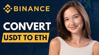 How to Convert USDT to Ethereum (ETH) on Binance