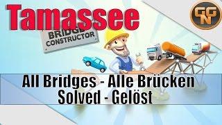 Bridge Constructor - Tamassee - All Bridges - Alle Brücken - Gelöst - Solved