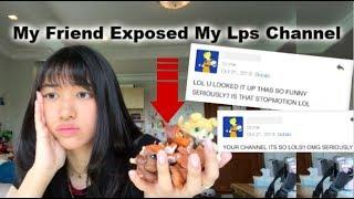 My Friend Exposed My Lps Channel.