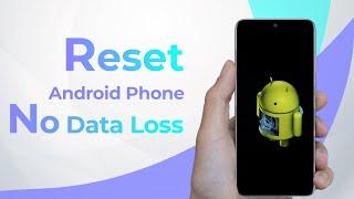 [2024 New] Reset Android Phone without Losing Data (For Locked Phone)