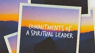 Commitments of A Spiritual Leader | Dan Yan | FCC Online