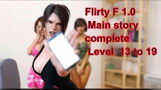 Flirty F 1.0  Main story  complete Level  13 to 19