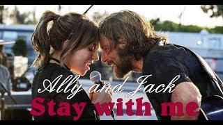 Ally & Jack / Stay with me (A Star is Born)