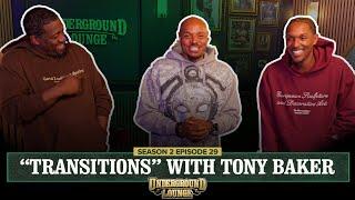"Transitions" W/ Tony Baker | The Underground Lounge S2 E.29
