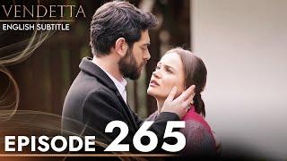 Vendetta - Episode 265 English Subtitled | Kan Cicekleri