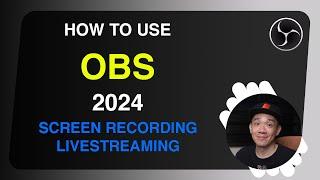 How to use OBS Studio in 2024 - A Complete Tutorial