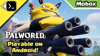 PALWORLD on ANDROID| MOBOX EMULATOR INSTALL and SETUP!