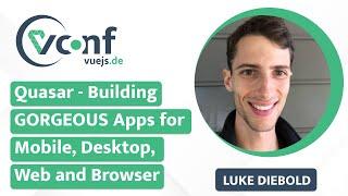 Luke Diebold - Quasar: Building GORGEOUS Apps | VueJS.DE Conf 2024