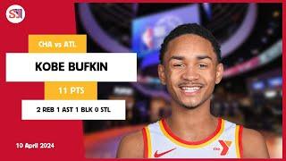 KOBE BUFKIN 11 PTS 2 REB 1 AST 1 BLK 0 STL | vs CHA 10 Apr 23-24 ATL Player Highlights