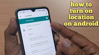 how to turn on location on android phone | how to enable location on android